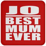 Jo Best Mum Ever - Drink Coaster