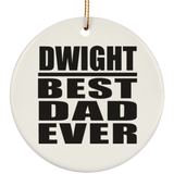 Dwight Best Dad Ever - Circle Ornament
