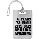 6th Birthday 6 Years 72 Months 2191 Days Of Awesome - Luggage Bag Tag