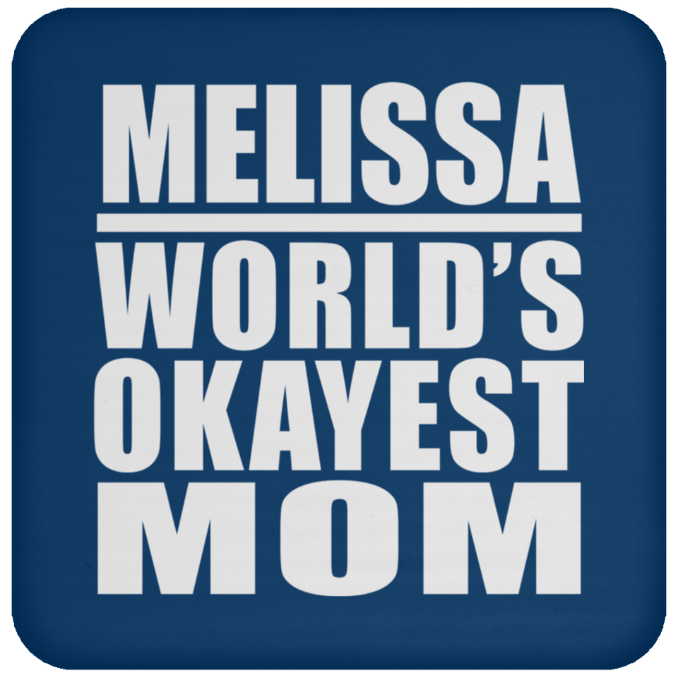 Melissa World's Okayest Mom - Drink Coaster