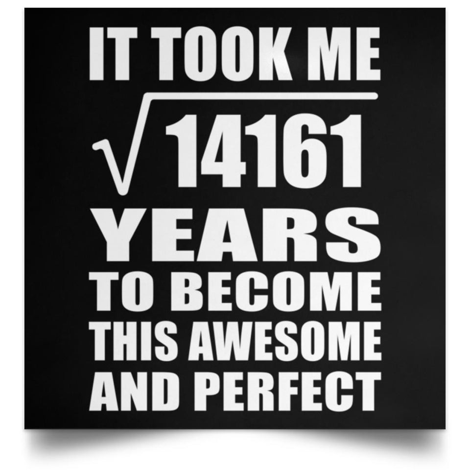 119th Birthday Took Square Root of 14161 Years To Awesome - Poster Square