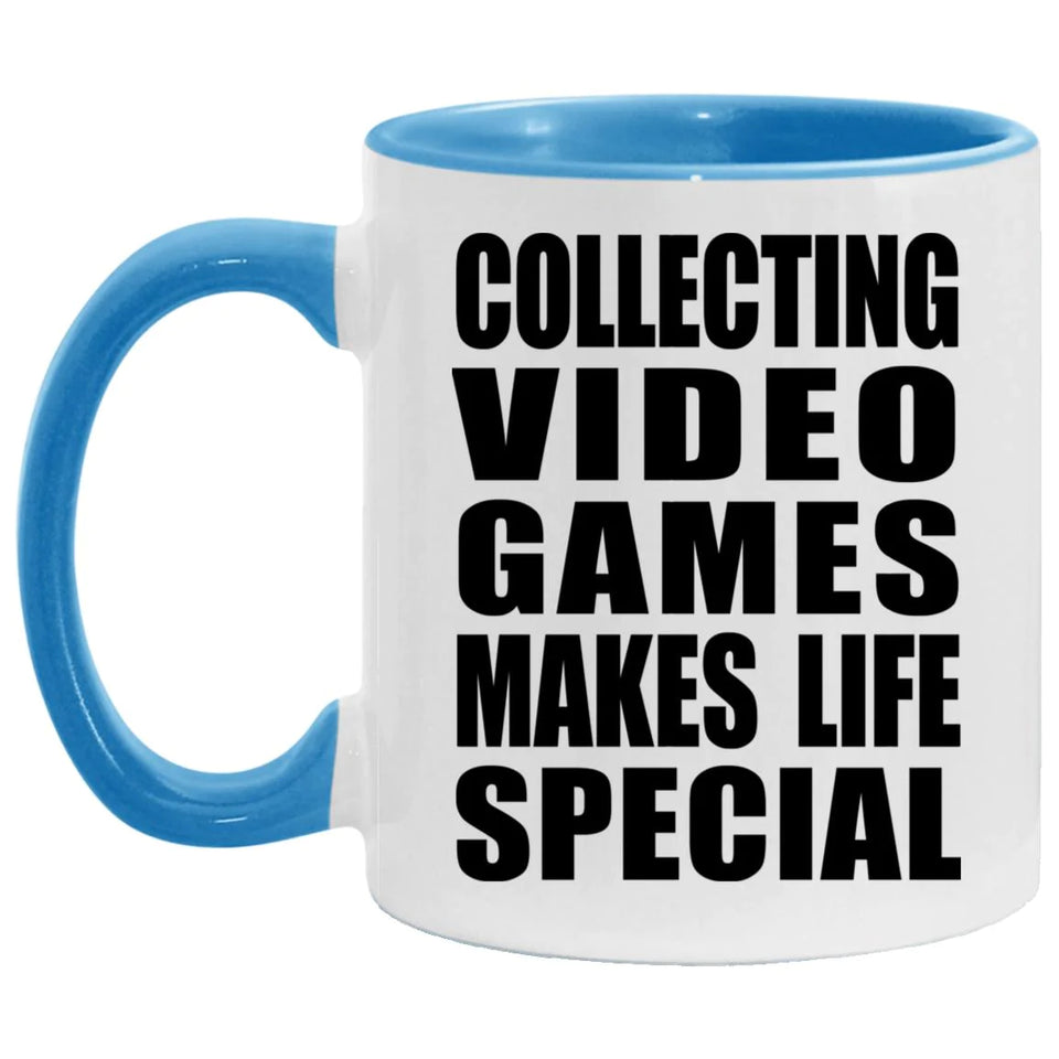 Collecting Video Games Makes Life Special - 11oz Accent Mug Blue
