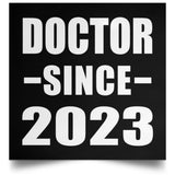 Doctor Since 2023 - Poster Square