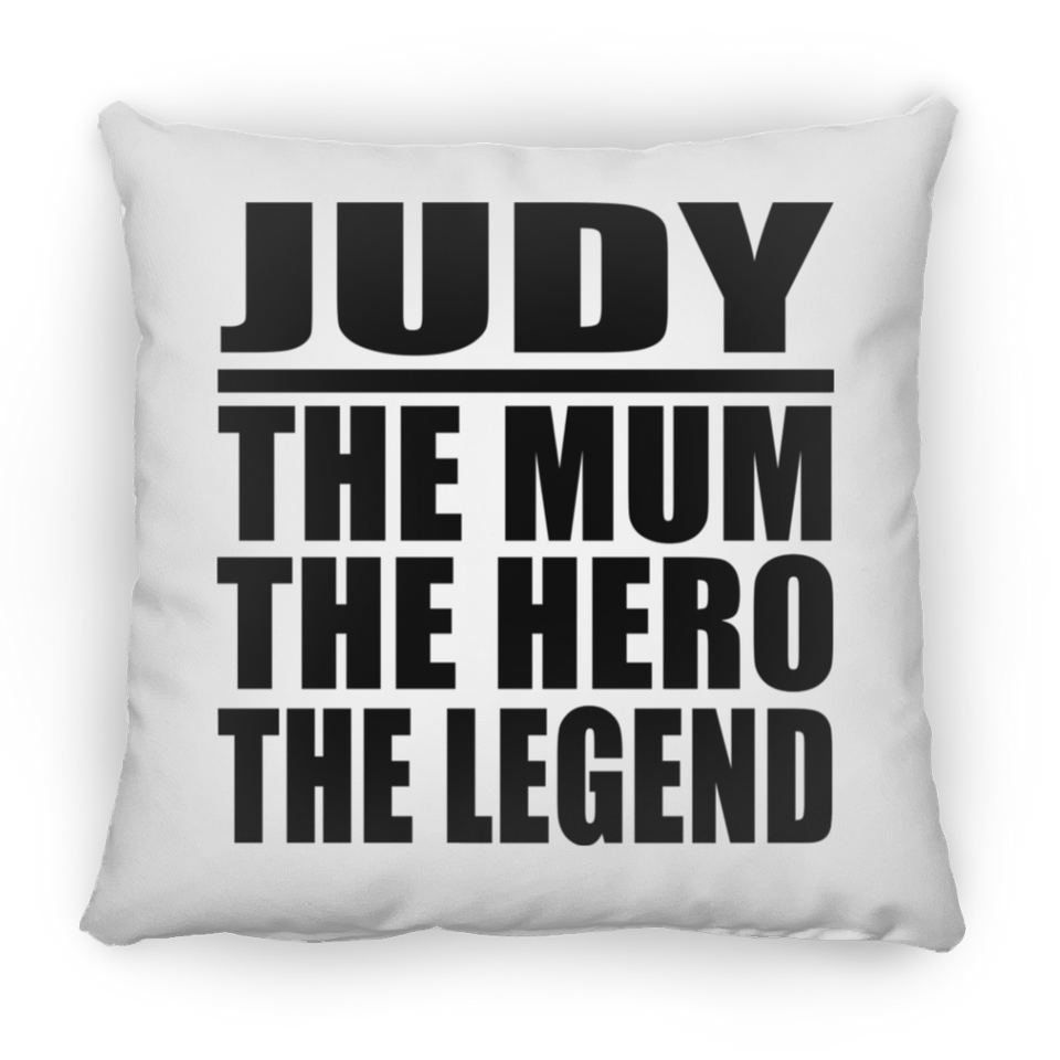 Judy The Mum The Hero The Legend - Throw Pillow