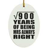 30th Anniversary Square Root of 900 Years Mrs Always Right - Oval Ornament