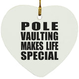 Pole Vaulting Makes Life Special - Heart Ornament