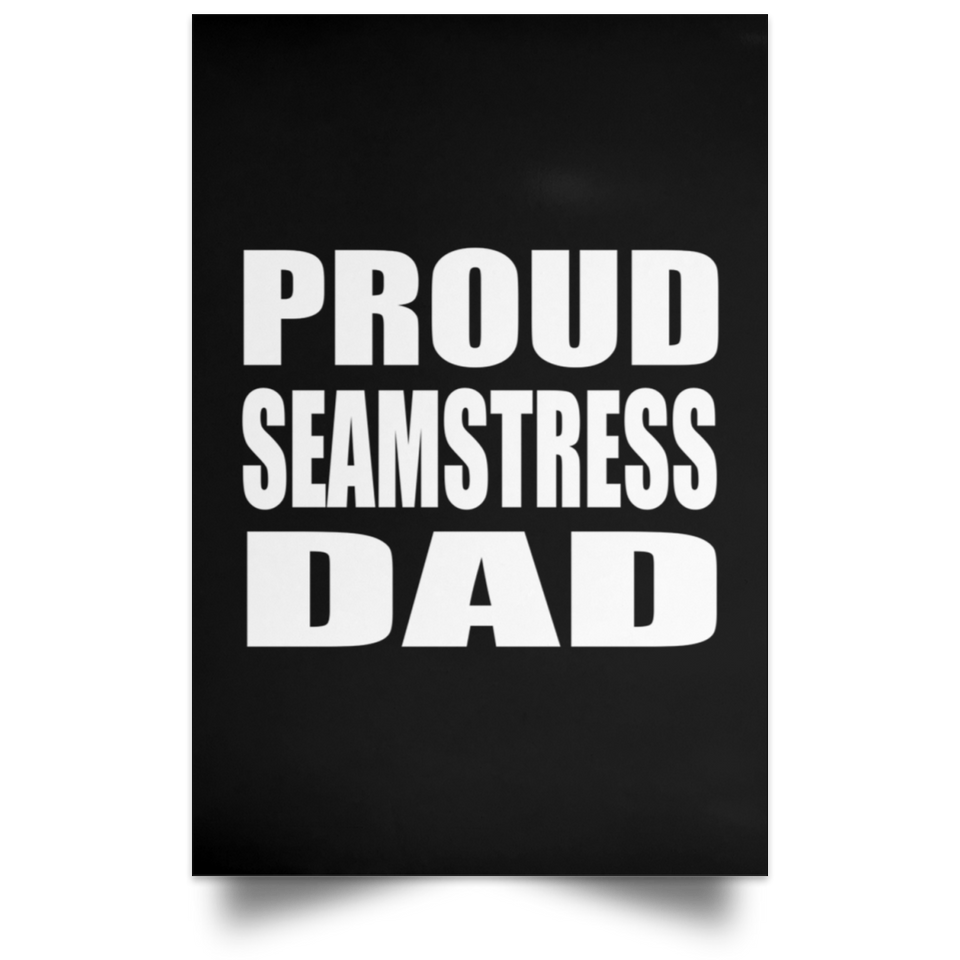 Proud Seamstress Dad - Poster Portrait