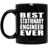 Best Stationary Engineer Ever - 11 Oz Coffee Mug Black