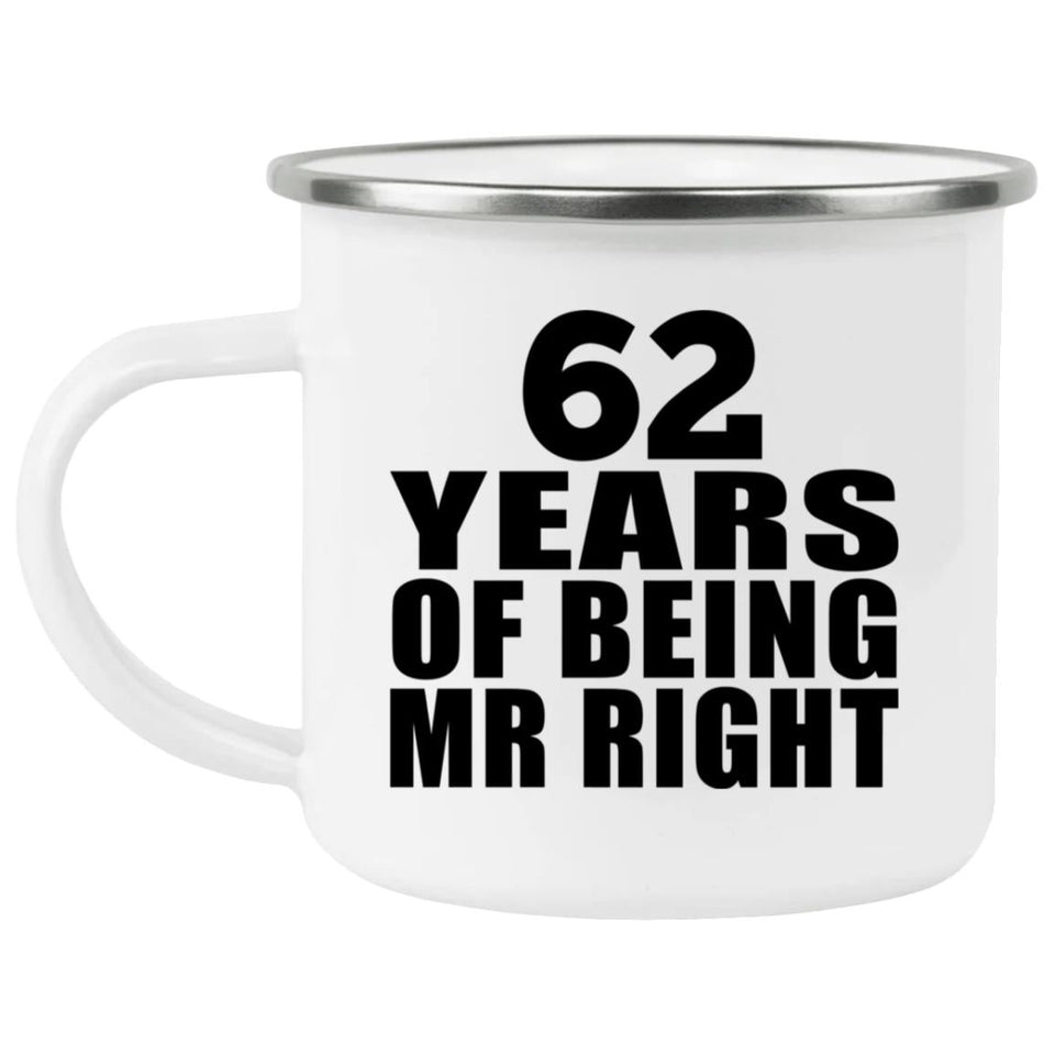 62nd Anniversary 62 Years Of Being Mr Right - 12oz Camping Mug