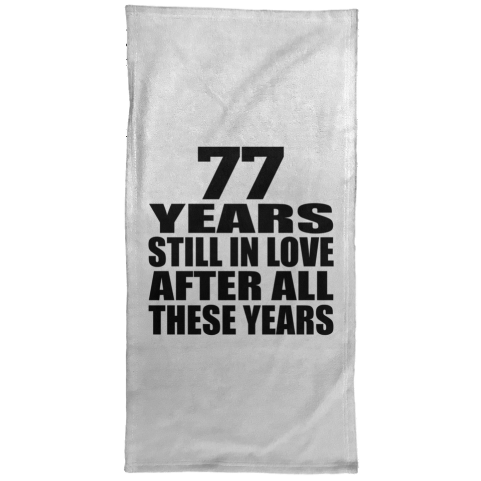 77th Anniversary 77 Years Still In Love After These Years - Hand Towel