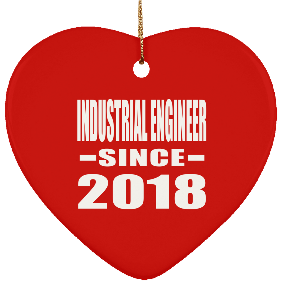 Industrial Engineer Since 2018 - Heart Ornament