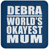 Debra World's Okayest Mum - Drink Coaster