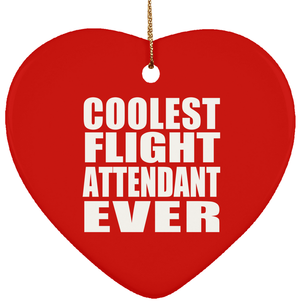 Coolest Flight Attendant Ever - Heart Ornament