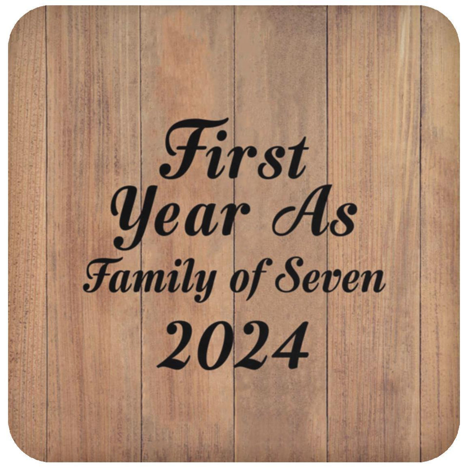 First Year As Family Of Seven 2024 - Drink Coaster C