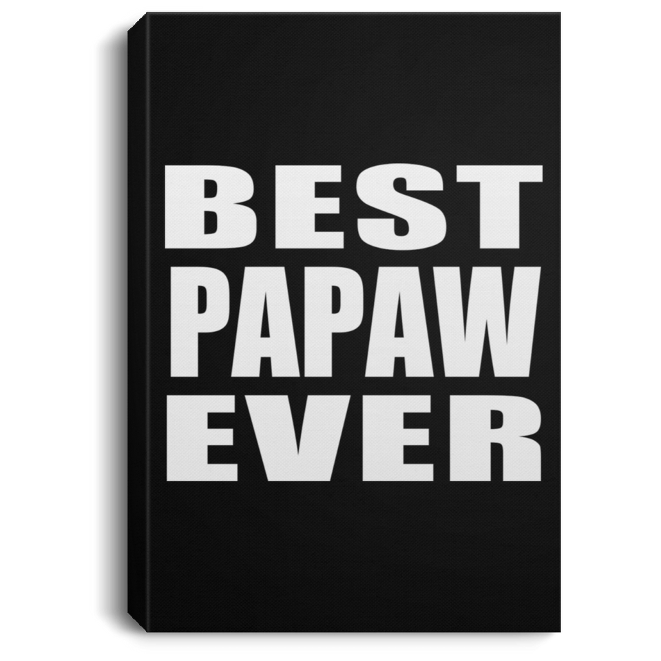 Best Papaw Ever - Canvas Portrait