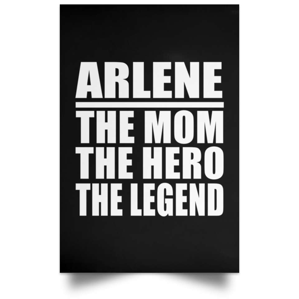 Arlene The Mom The Hero The Legend - Poster Portrait