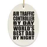 Air Traffic Controller By Day World's Best Dad By Night - Oval Ornament