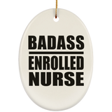 Badass Enrolled Nurse - Oval Ornament