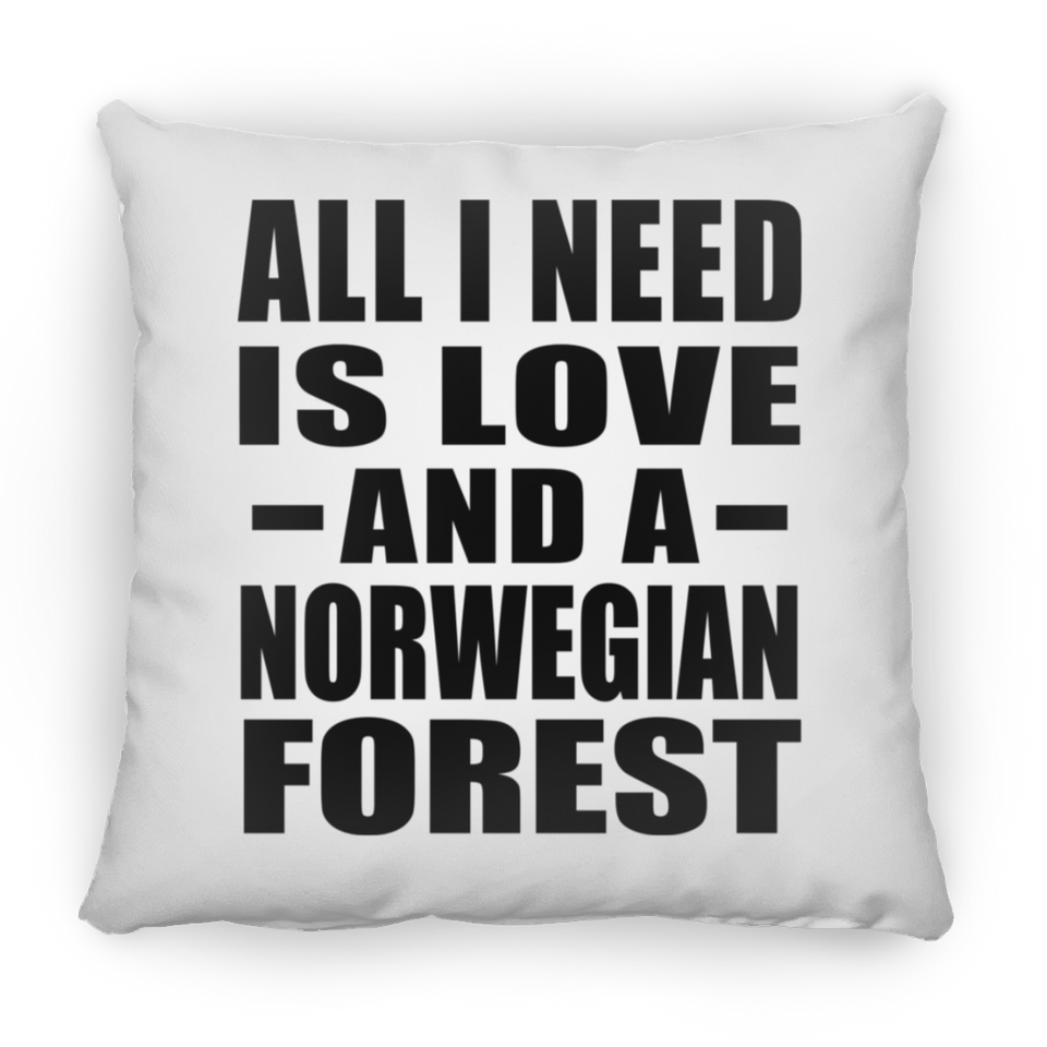 All I Need Is Love And A Norwegian Forest - Throw Pillow