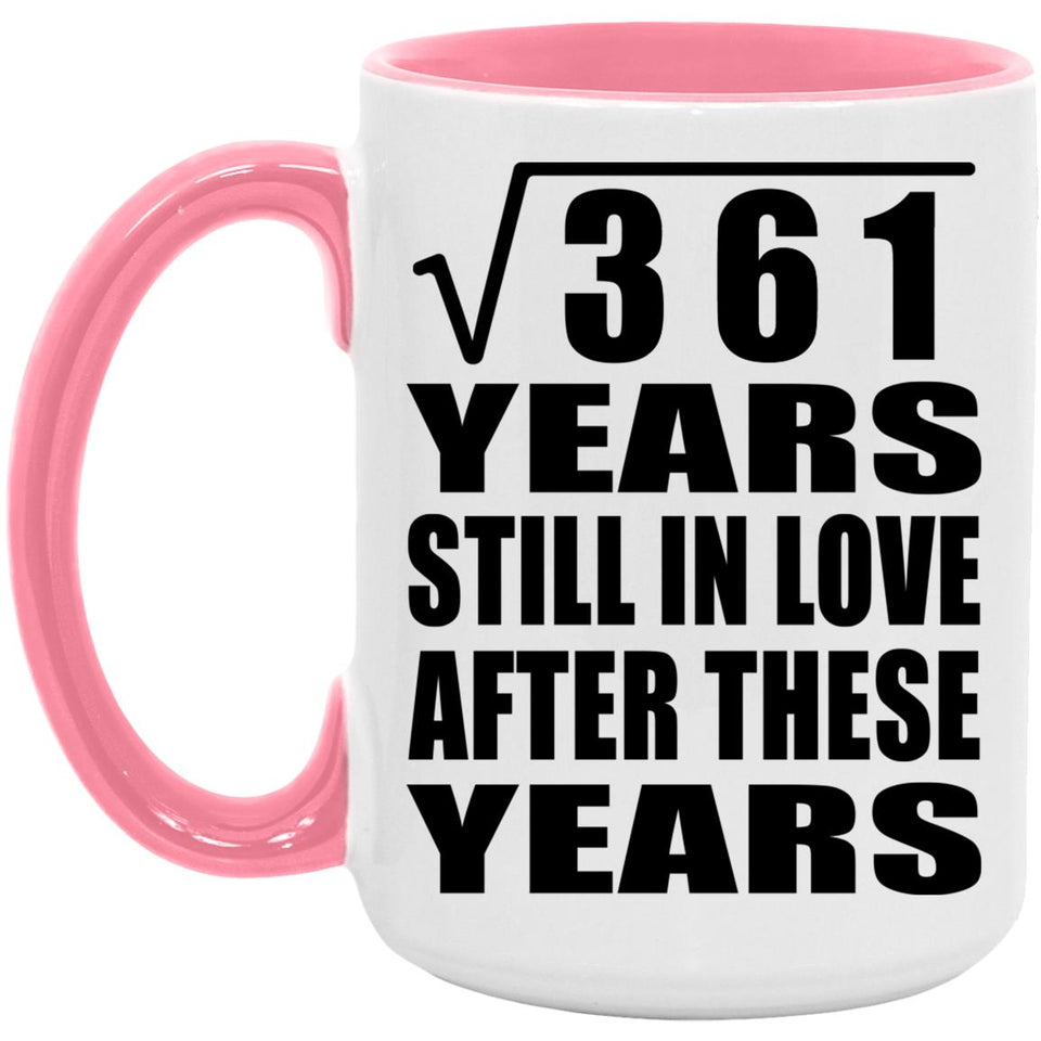 19th Anniversary Square Root of 361 Years Still In Love - 15oz Accent Mug Pink