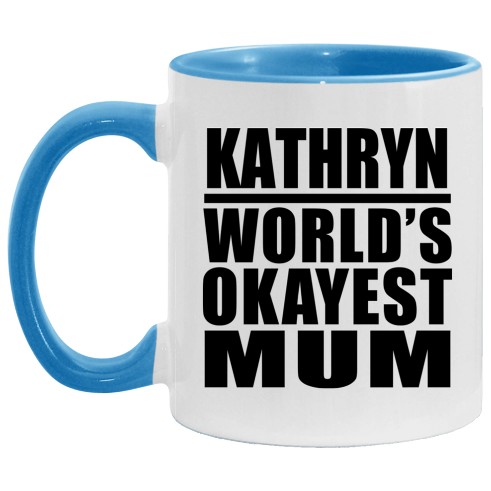 Kathryn World's Okayest Mum - 11oz Accent Mug Blue