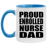 Proud Enrolled Nurse Dad - 11oz Accent Mug Blue