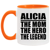 Alicia The Mom The Hero The Legend - 11oz Accent Mug Orange