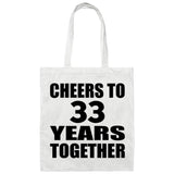 33rd Anniversary Cheers To 33 Years Together - Tote Bag White