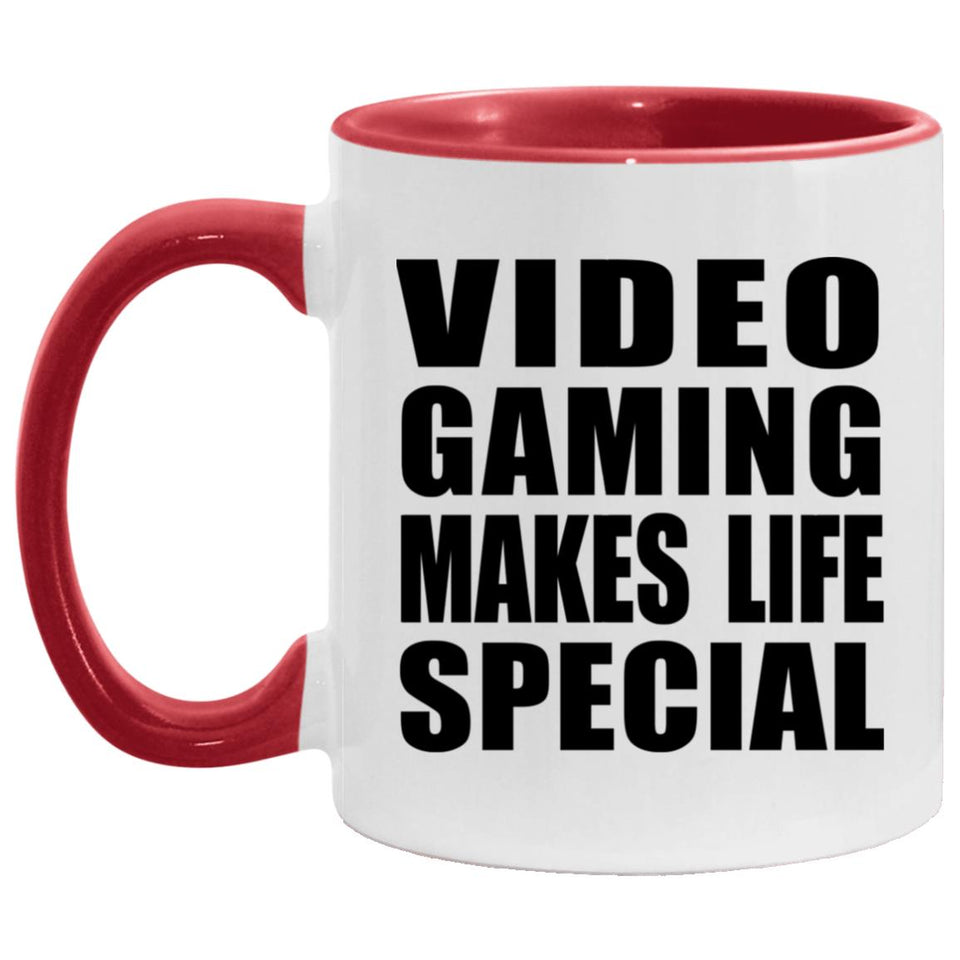 Video Gaming Makes Life Special - 11oz Accent Mug Red