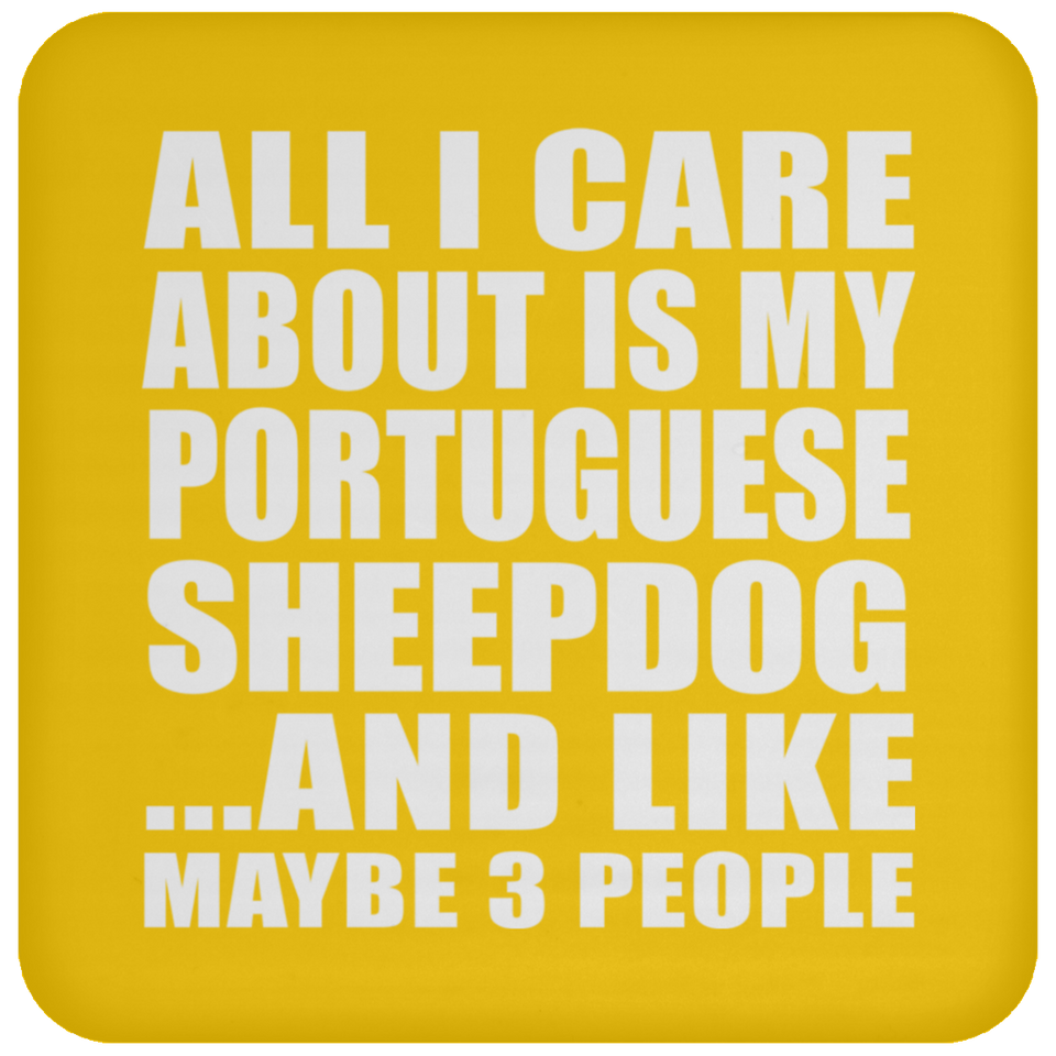 All I Care About Is My Portuguese Sheepdog - Drink Coaster