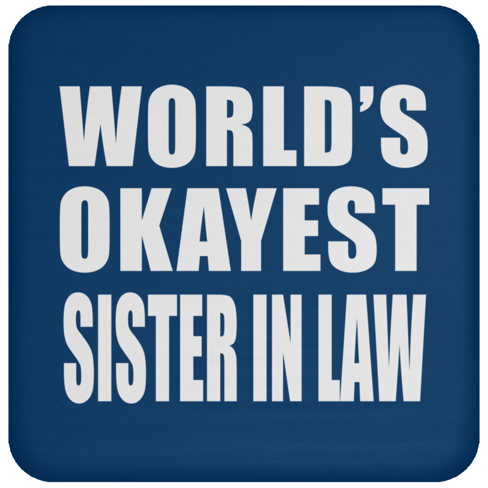 World's Okayest Sister In Law - Drink Coaster