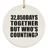 90th Anniversary 32,850 Days Together But Who's Counting - Circle Ornament