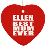 Ellen Best Mum Ever - Heart Ornament