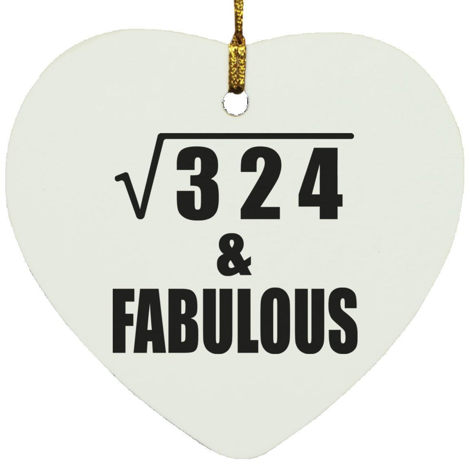 18th Birthday Square Root of 324 & Fabulous - Heart Ornament