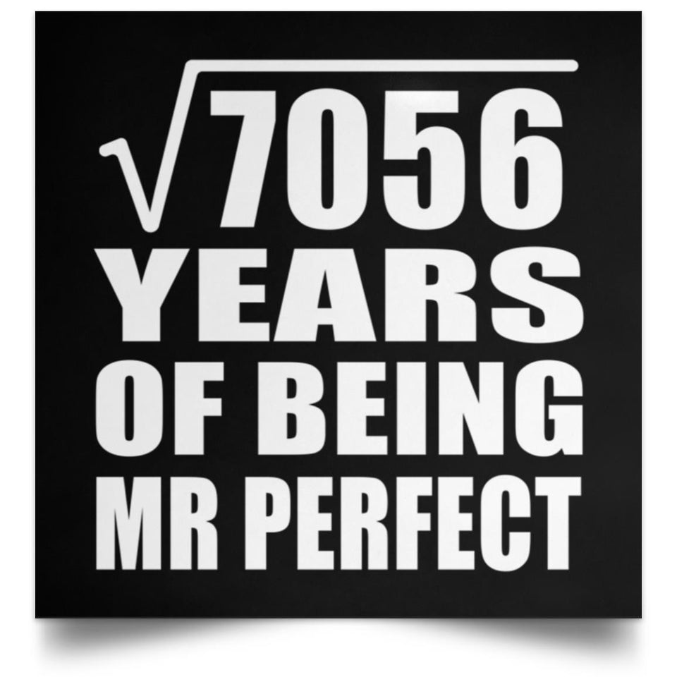 84th Anniversary Square Root of 7056 Years of Mr Perfect - Poster Square