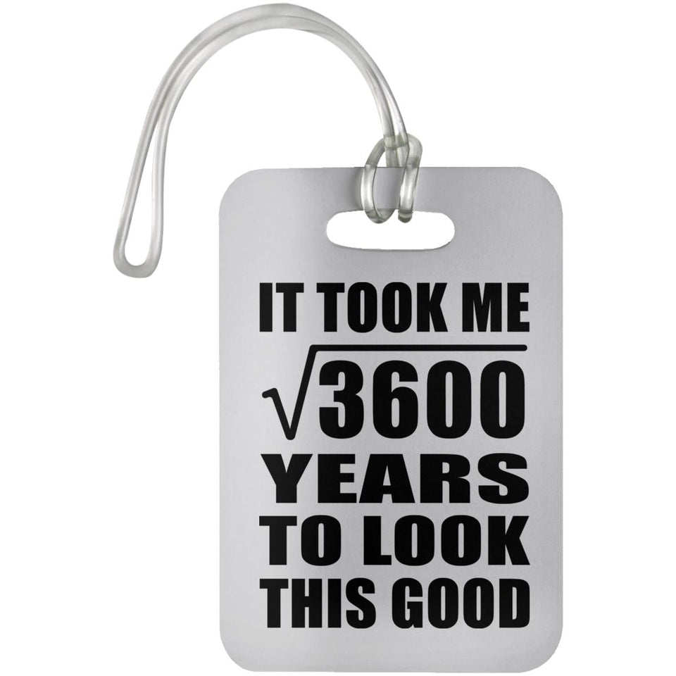 60th Birthday Took Square Root of 3600 Years To Look Good - Luggage Bag Tag