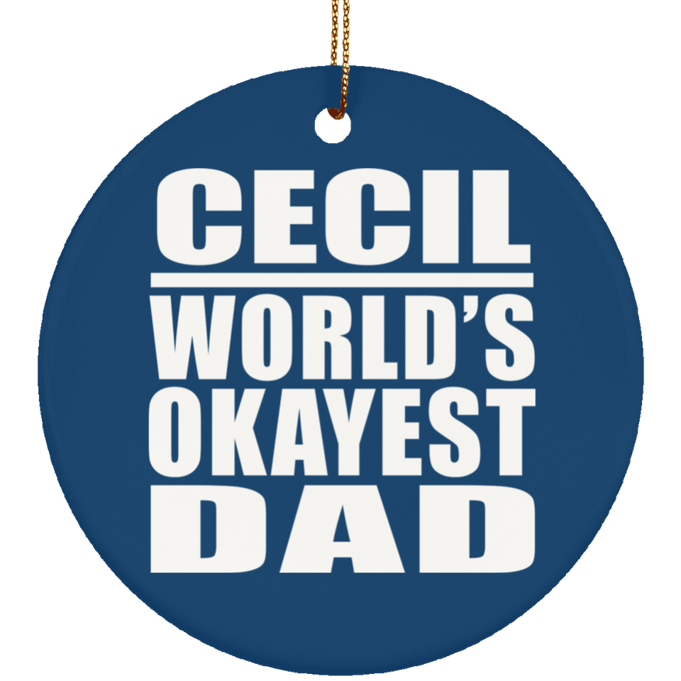 Cecil World's Okayest Dad - Circle Ornament