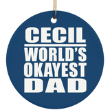 Cecil World's Okayest Dad - Circle Ornament