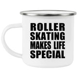 Roller Skating Makes Life Special - 12oz Camping Mug