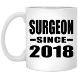 Surgeon Since 2018 - 11 Oz Coffee Mug