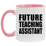 Future Teaching Assistant - 11oz Accent Mug Pink