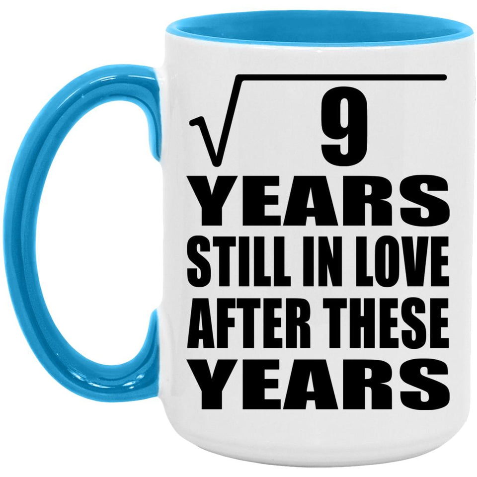 3rd Anniversary Square Root of 9 Years Still In Love - 15oz Accent Mug Blue