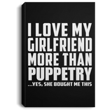I Love My Girlfriend More Than Puppetry - Canvas Portrait