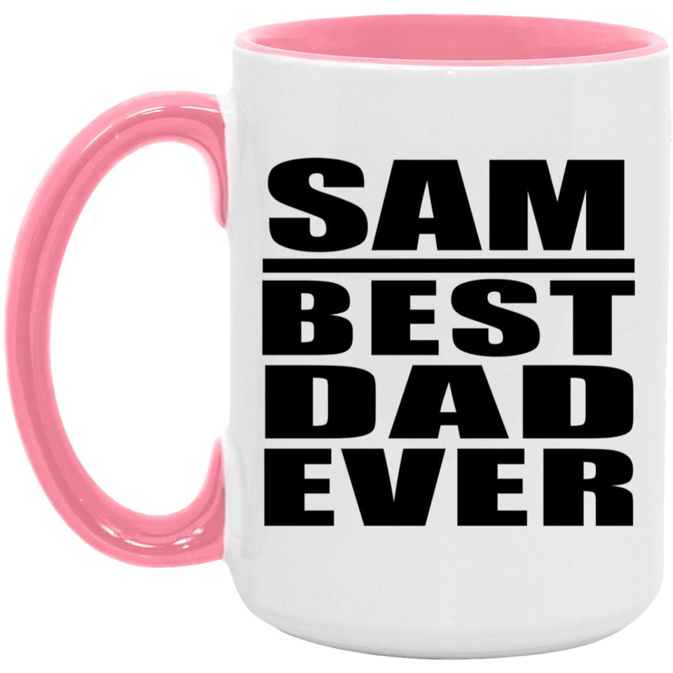 Sam Best Dad Ever - 15oz Accent Mug Pink