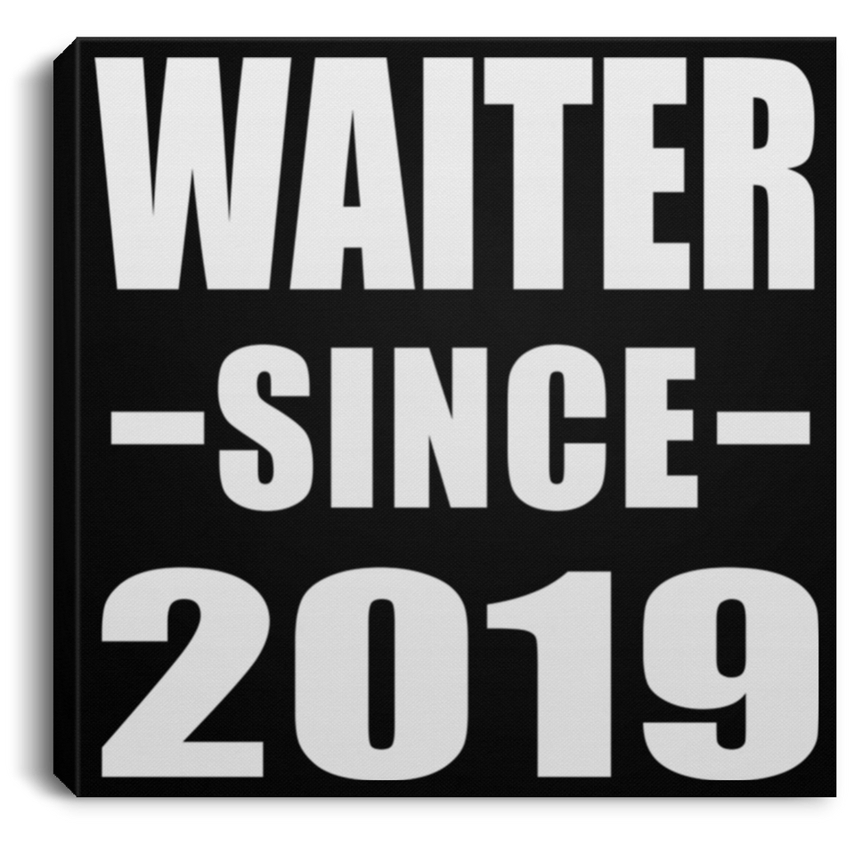Waiter Since 2019 - Canvas Square