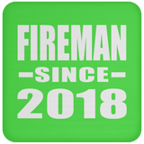Fireman Since 2018 - Drink Coaster