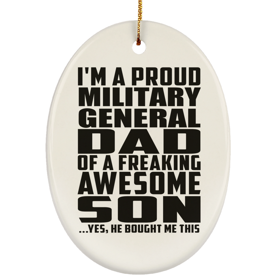 Proud Military General Dad Of Awesome Son - Oval Ornament