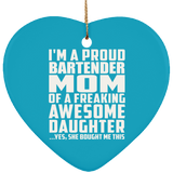 Proud Bartender Mom Of Awesome Daughter - Heart Ornament