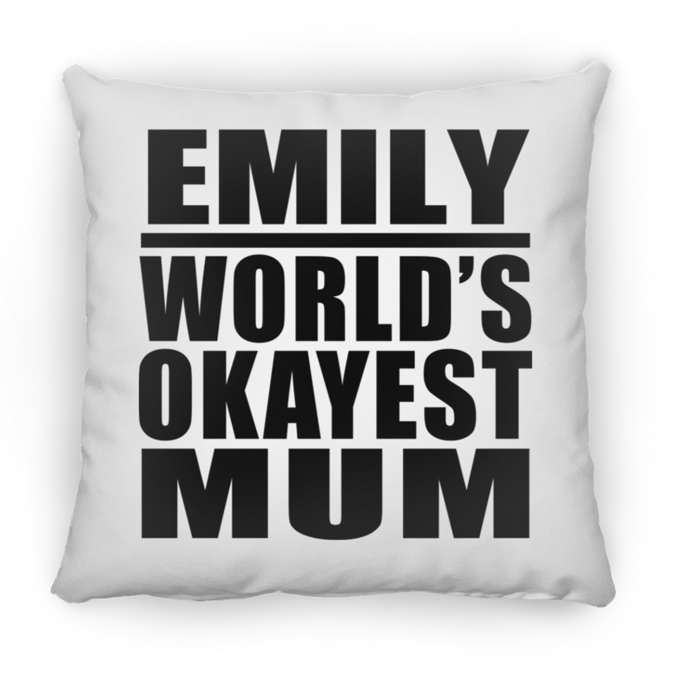 Emily World's Okayest Mum - Throw Pillow