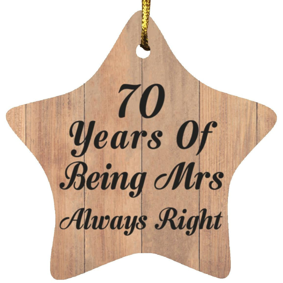 70th Anniversary 70 Years Of Being Mrs Always Right - Star Ornament C